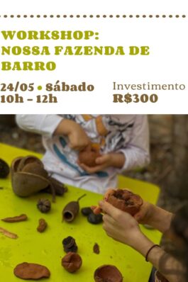 Workshop: Nossa  fazenda de barro