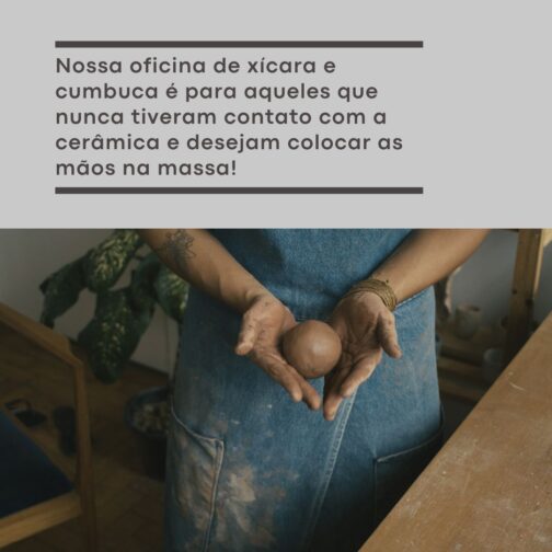 Workshop: Cumbuca e Xícara (19/10/24)